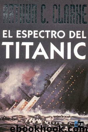 El espectro del Titanic by Arthur C. Clarke