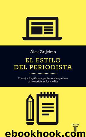 El estilo del periodista by Álex Grijelmo