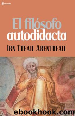 El filÃ³sofo autodidacta by Ibn Tufail Abentofail