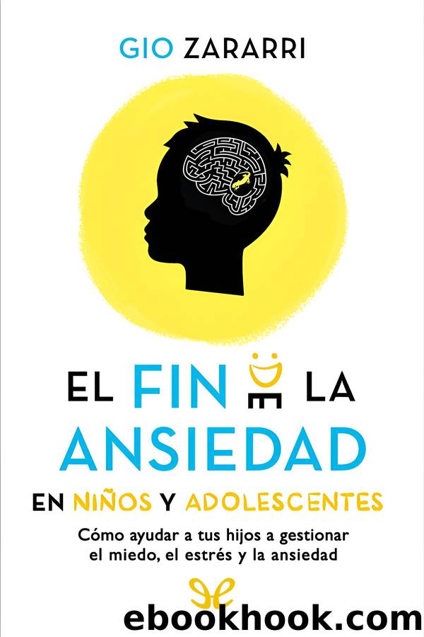 El fin de la ansiedad en niÃ±os y adolescentes by Gio Zararri