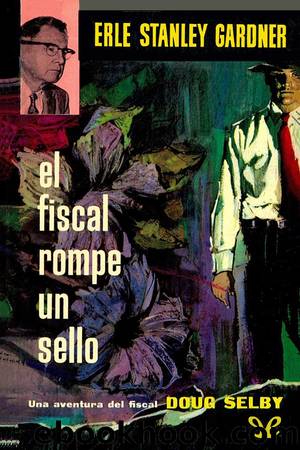 El fiscal rompe un sello by Erle Stanley Gardner