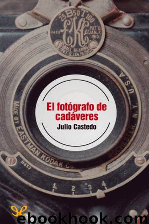 El fotógrafo de cadáveres by Julio Castedo