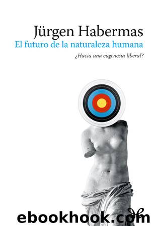 El futuro de la naturaleza humana by Jürgen Habermas