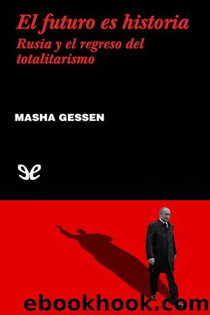 El futuro es historia by Masha Gessen