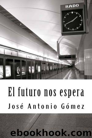 El futuro nos espera by José Antonio Gómez