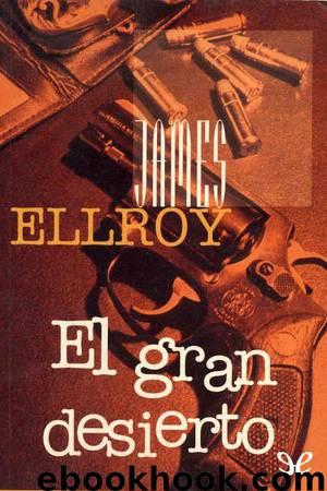 El gran desierto by James Ellroy