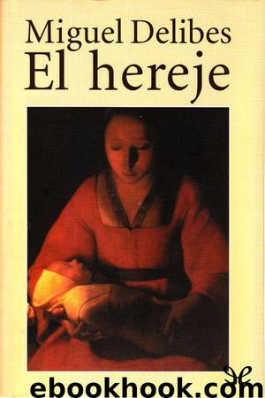 El hereje by Miguel Delibes