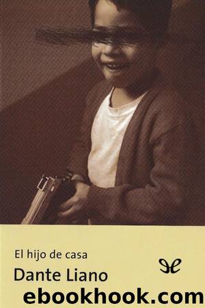 El hijo de casa by Dante Liano