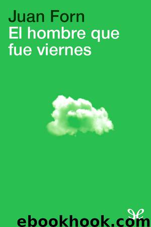 El hombre que fue viernes by Juan Forn