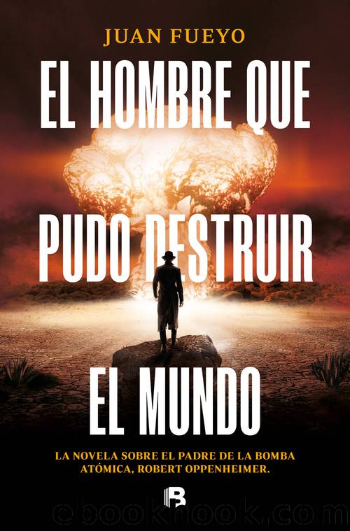 El hombre que pudo destruir el mundo by Juan Fueyo