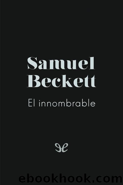 El innombrable (trad. MatÃ­as BattistÃ³n) by Samuel Beckett