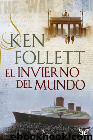 El invierno del mundo by Ken Follett