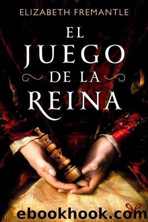 El juego de la reina by Elizabeth Fremantle