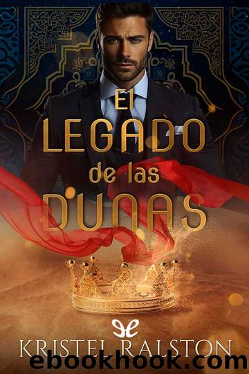 El legado de las dunas by Kristel Ralston