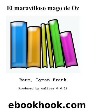 El maravilloso mago de oz by Lyman Frank Baum