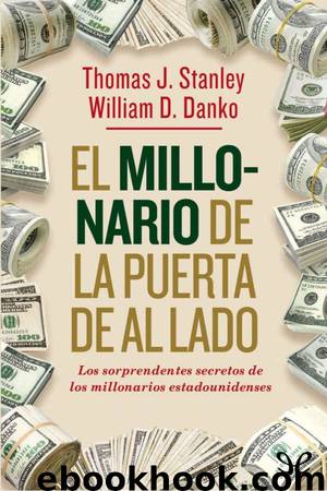 El millonario de la puerta de al lado by Thomas J. Stanley & William D. Danko