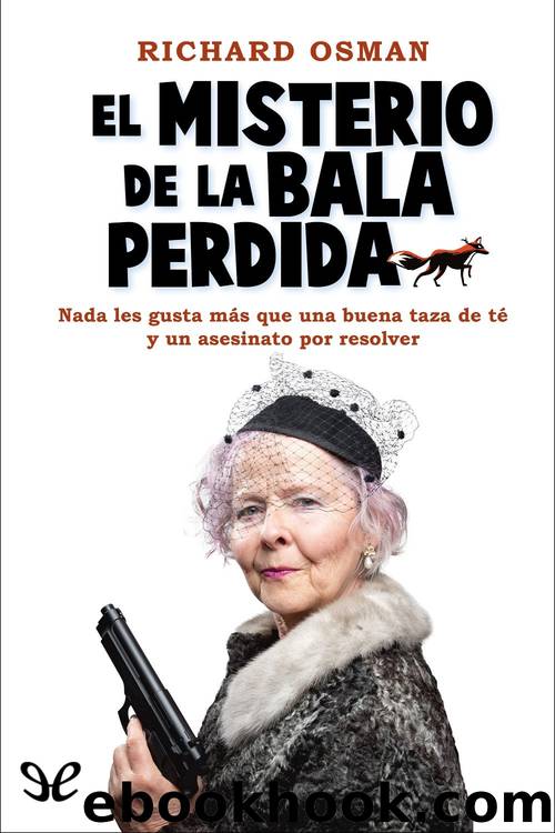 El misterio de la bala perdida by Richard Osman