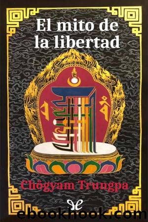 El mito de la libertad by Chögyam Trungpa