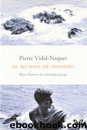 El mundo de Homero by Pierre Vidal-Naquet