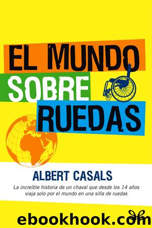 El mundo sobre ruedas by Albert Casals