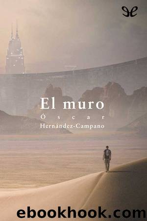 El muro by Óscar Hernández-Campano