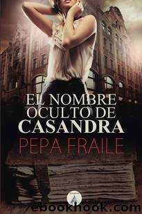 El nombre oculto de Casandra by Pepa Fraile