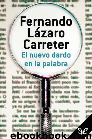 El nuevo dardo en la palabra by Fernando Lázaro Carreter