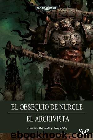 El obsequio de Nurgle & El Archivista by Guy Haley & Anthony Reynolds