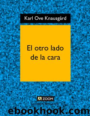 El otro lado de la cara by Karl Ove Knausgård