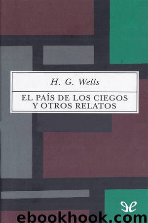 El país de los ciegos y otros relatos (trad. Javier Cercas) by H. G. Wells