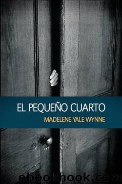 El pequeÃ±o cuarto by Madelene Yale Wynne