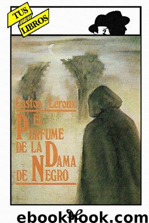 El perfume de la dama de negro by Gaston Leroux