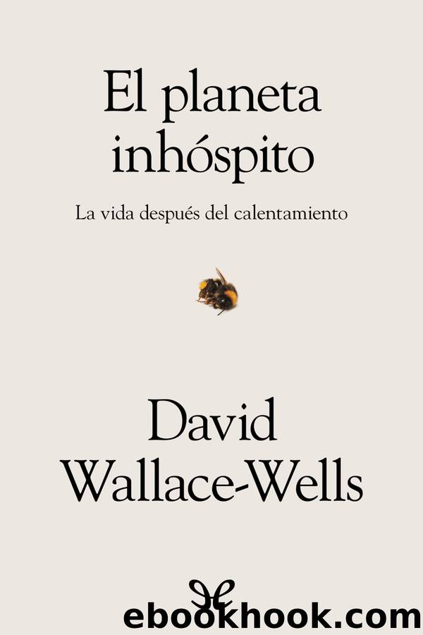 El planeta inhÃ³spito by David Wallace-Wells