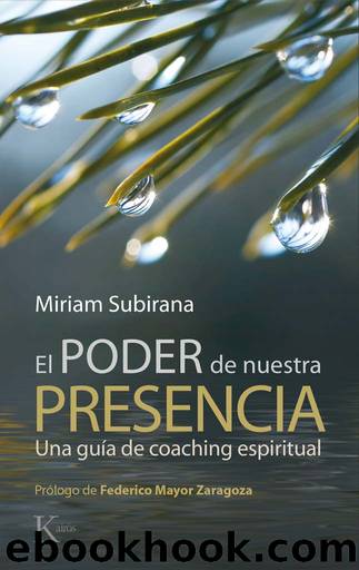 El poder de nuestra presencia by Miriam Subirana