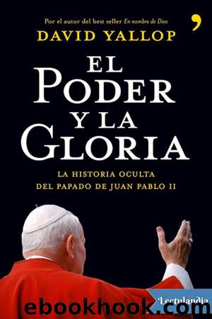 El poder y la gloria by David Yallop