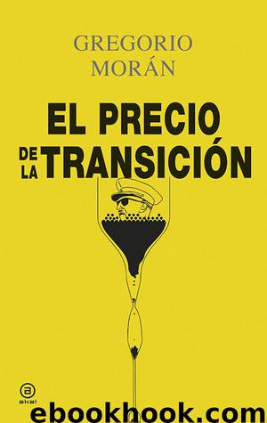 El precio de la Transición by Gregorio Morán