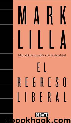 El regreso liberal by Mark Lilla