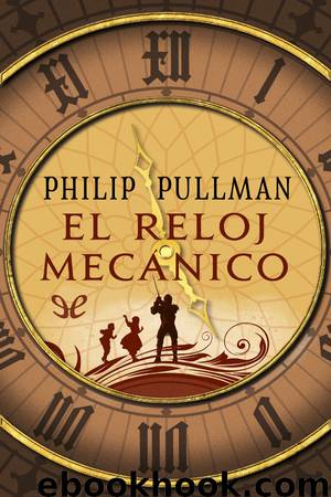 El reloj mecánico by Philip Pullman