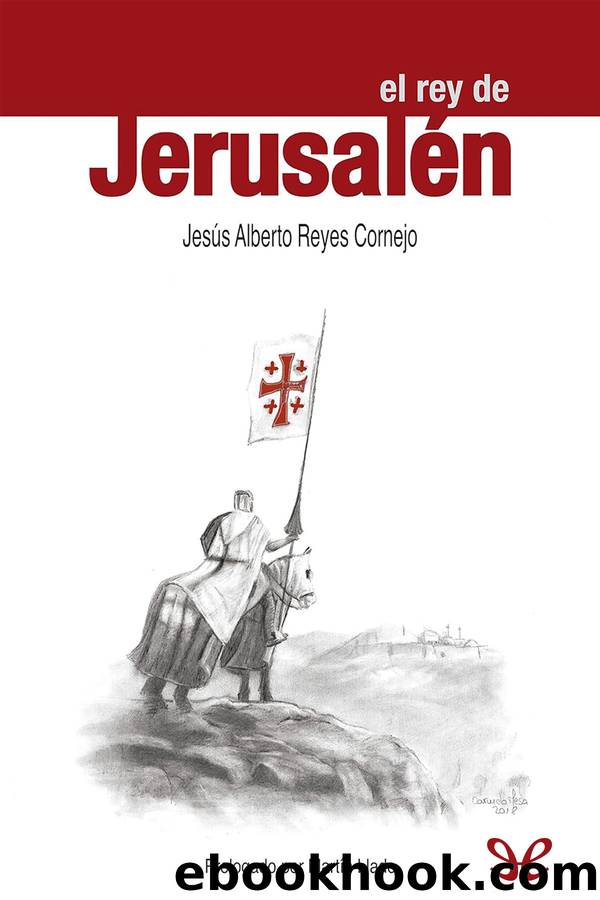 El rey de JerusalÃ©n by Jesús Alberto Reyes Cornejo