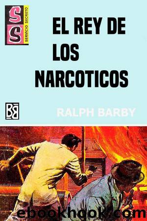 El rey de los narcÃ³ticos by Ralph Barby