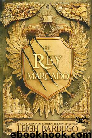 El rey marcado by Leigh Bardugo