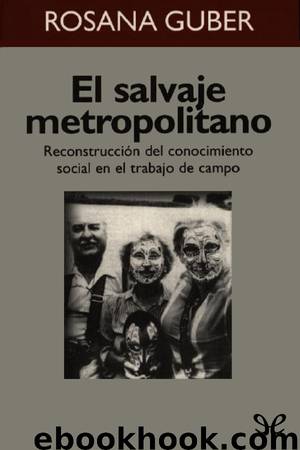 El salvaje metropolitano by Rosana Guber