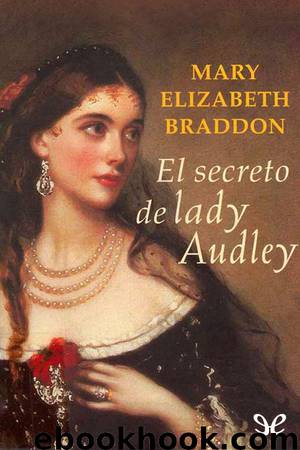 El secreto de Lady Audley by Mary Elizabeth Braddon