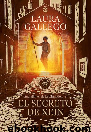 El secreto de Xein (Guardianes de la Ciudadela 2) by Laura Gallego