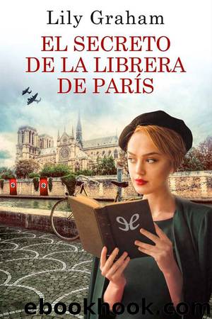 El secreto de la librera de ParÃ­s by Lily Graham