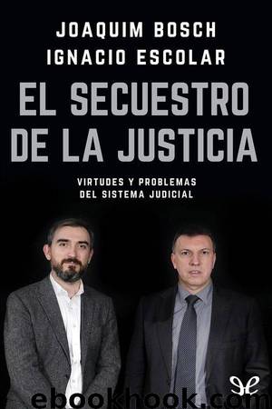 El secuestro de la justicia by Joaquim Bosch & Ignacio Escolar