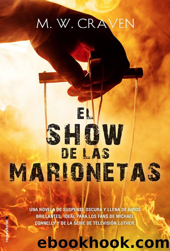 El show de las marionetas (Serie Washington Poe 1) by M.W. Craven