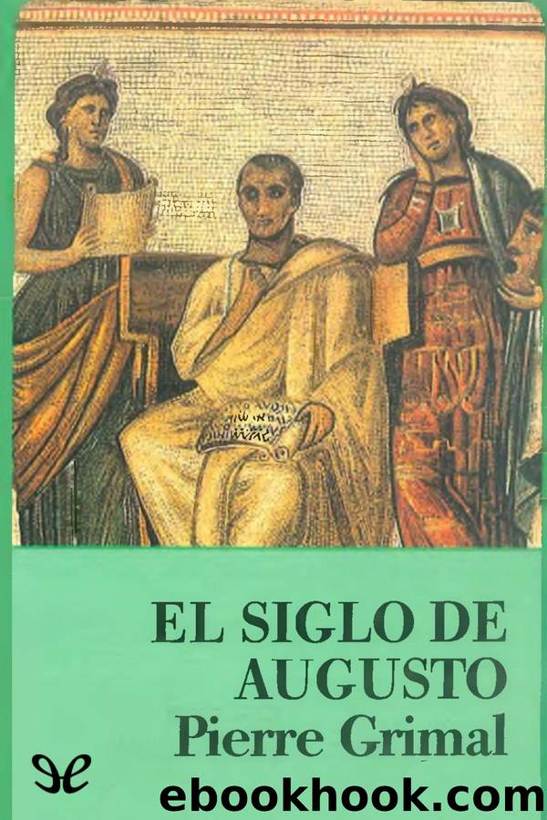 El siglo de Augusto by Pierre Grimal