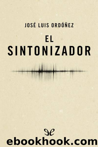 El sintonizador by José Luis Ordóñez