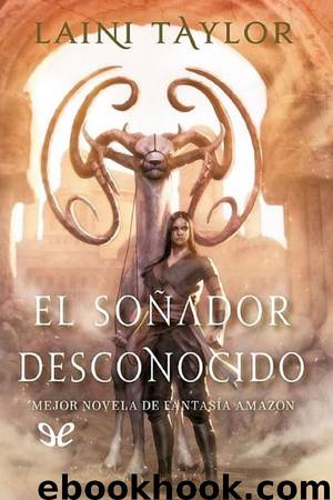 El soñador desconocido by Laini Taylor